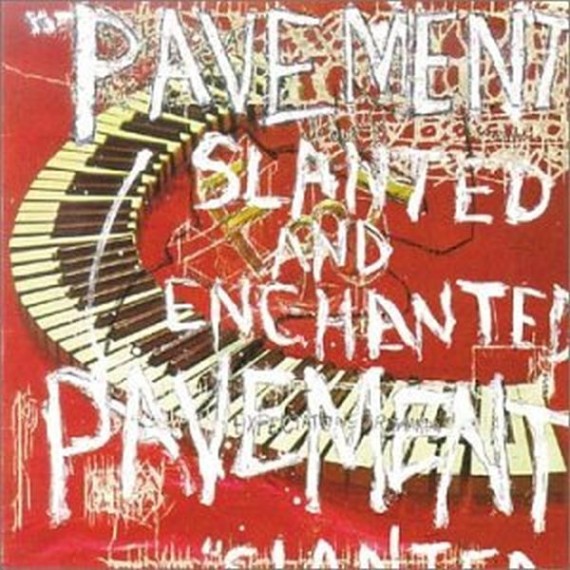 "Slanted and Enchanted" by Pavement